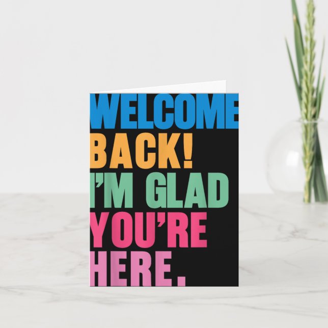 Welcome Back Im Glad Youre Here Back To School Tea Card (Front)