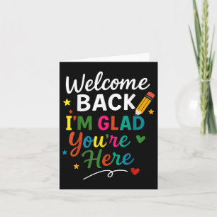 Welcome Back Im Glad Youre Here Back To School Tea Card