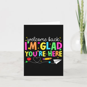 Welcome Back Im Glad Youre Here Back To School Tea Card