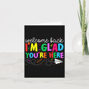 Welcome Back Im Glad Youre Here Back To School Tea Card