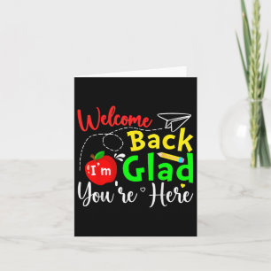 Welcome Back Im Glad Youre Here Back To School Tea Card