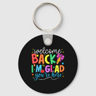 Welcome Back Im Glad Youre Here Back To School Tea Key Ring