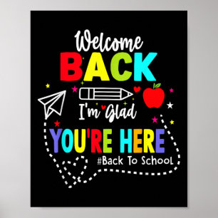 Welcome Back Im Glad Youre Here Back To School Tea Poster