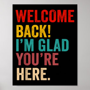 Welcome Back Im Glad Youre Here Back To School Tea Poster