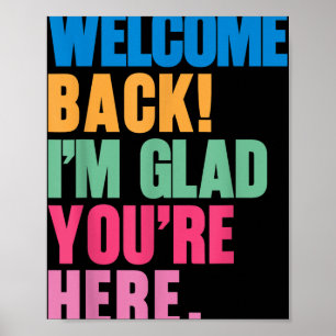 Welcome Back Im Glad Youre Here Back To School Tea Poster