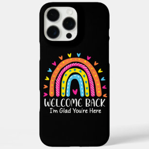 Welcome Back I'm Glad You're Here First Day Of Sch iPhone 16 Pro Max Case