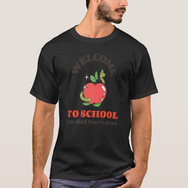 Welcome Back I'm Glad You're Here Fun Teacher Back T-Shirt (Front)