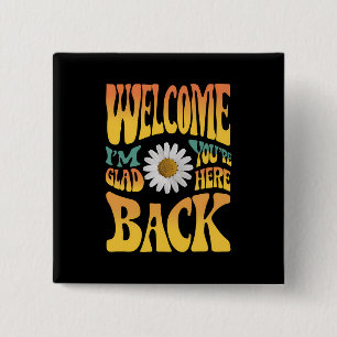 Welcome Back I'm Glad You're Here Teacher 15 Cm Square Badge
