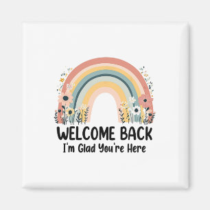 Welcome Back I'm Glad You're Here Teacher 1st Day Magnet