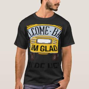 Welcome Back I'm Glad You're Here Teacher Back to T-Shirt