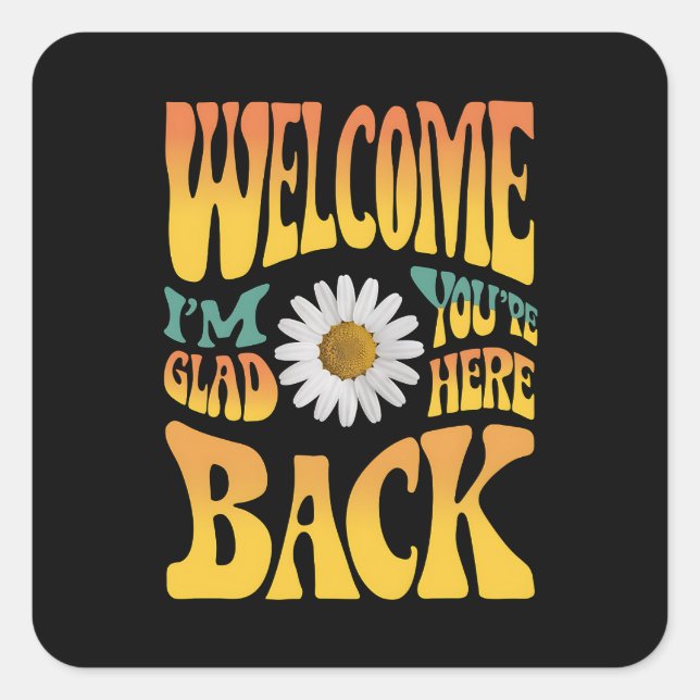 Welcome Back I'm Glad You're Here Teacher  Square Sticker (Front)