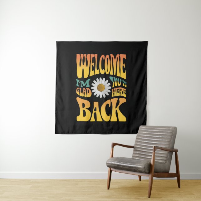 Welcome Back I'm Glad You're Here Teacher  Tapestry (In Situ)