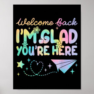 Welcome Back Im Glad Youre Here Teacher Women Poster