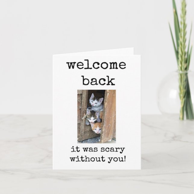 Welcome Back, It Was Scary Without You Card (Front)