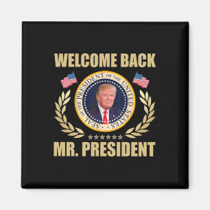 Welcome Back Mr President Donald Trump Victory Magnet