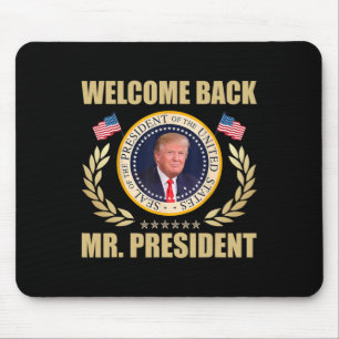 Welcome Back Mr President Donald Trump Victory Mouse Pad
