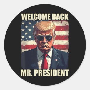 Welcome Back Mr President Trump Power Patriotic Us Classic Round Sticker