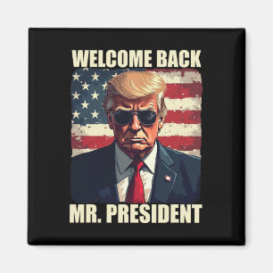 Welcome Back Mr President Trump Power Patriotic Us Magnet