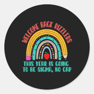 Welcome Back Rizzlers This Year Is Going To Be Sig Classic Round Sticker