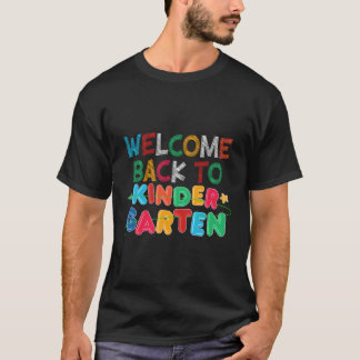 Welcome Back To Kindergen First Day Student Teache T-Shirt