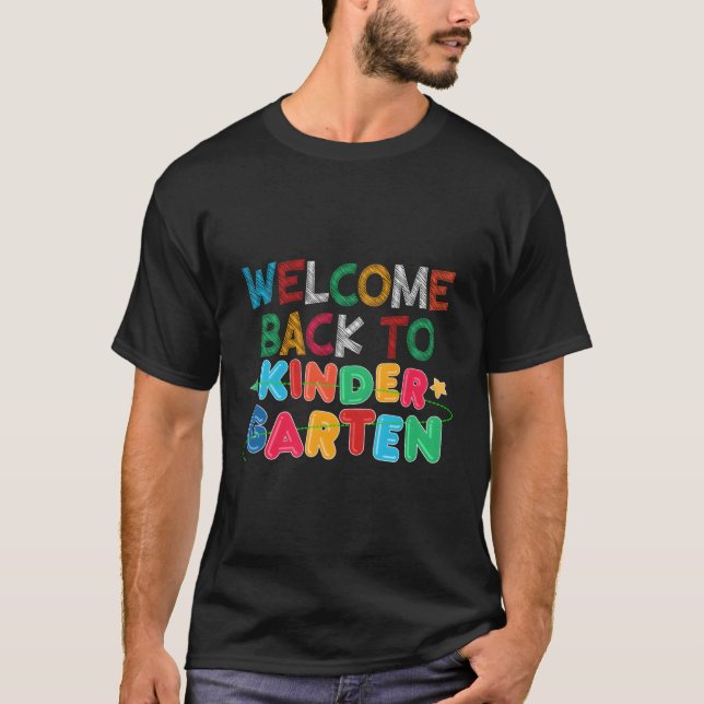 Welcome Back To Kindergen First Day Student Teache T-Shirt (Front)