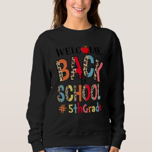 Welcome Back To School 5th Grade Leopard Teacher S Sweatshirt