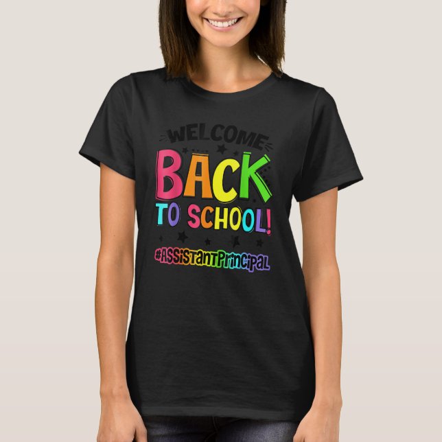 Welcome Back To School Assistant Principal Teacher T-Shirt (Front)
