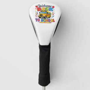 Welcome Back to School Bus Driver First Day Golf Head Cover