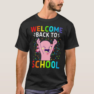 Welcome Back To School Excited Axolotl First Day O T-Shirt