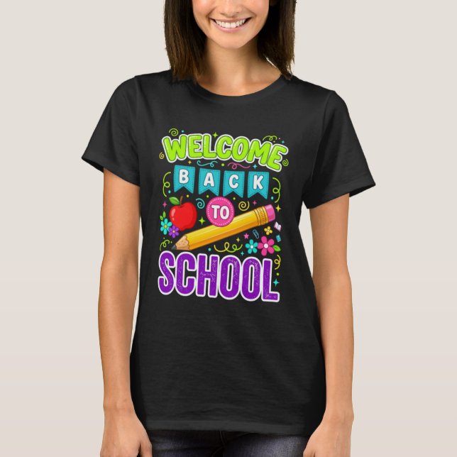 Welcome Back To School First Day Of School T-Shirt (Front)