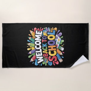 Welcome Back to School First Day of School Teacher Beach Towel