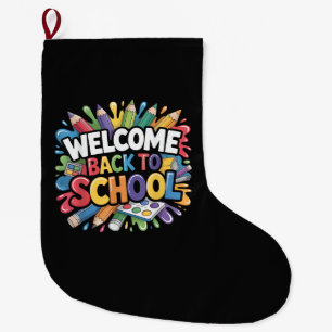 Welcome Back to School First Day of School Teacher Large Christmas Stocking
