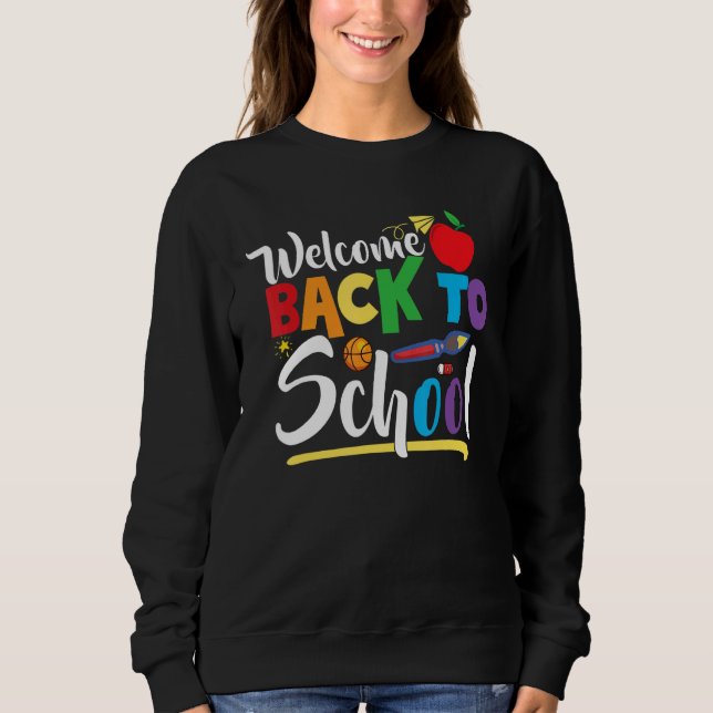 Welcome Back To School First Day of School Teacher Sweatshirt (Front)