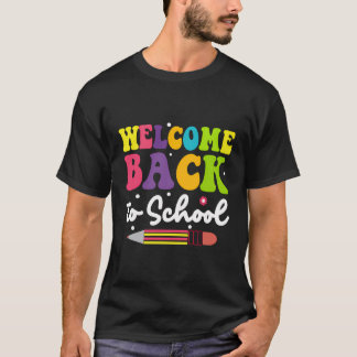 Welcome Back To School First Day Of School Teacher T-Shirt