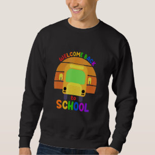 Welcome Back To School For Teachers Happy 1st Fi Sweatshirt