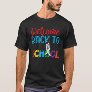 Welcome Back To School Funny Teacher Love Gift T-Shirt
