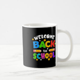 Welcome Back To School Funny Teacher Students Love Coffee Mug