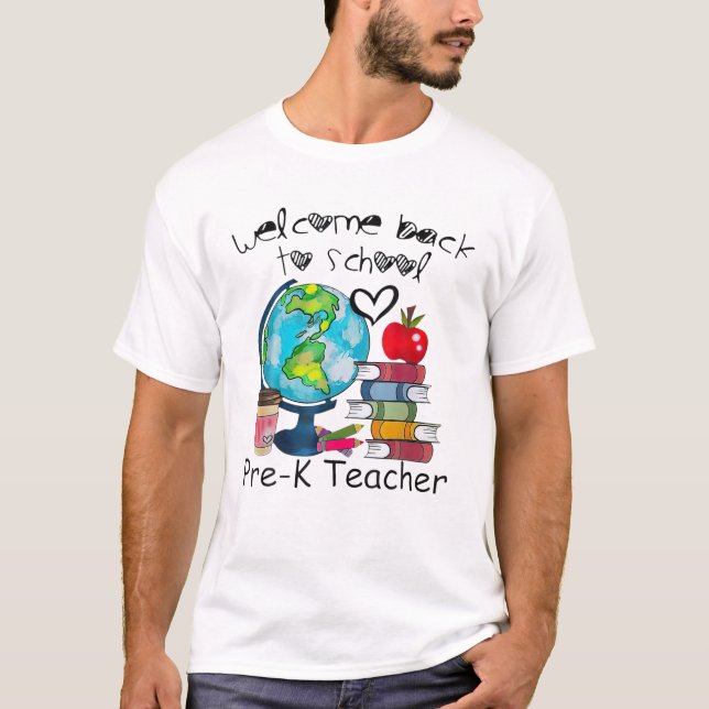 Welcome Back To School Global Pre-K Teacher Life G T-Shirt (Front)