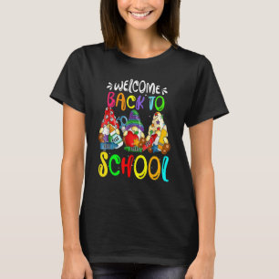 Welcome Back To School Gnomes Happy First Day Scho T-Shirt