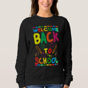 Welcome Back To School Happy First Day of School B Sweatshirt