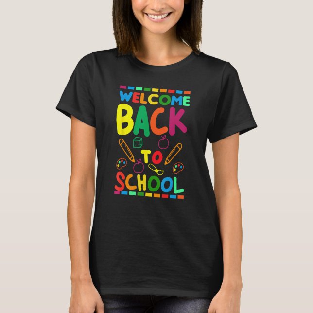 Welcome Back To School Happy First Day of School B T-Shirt (Front)