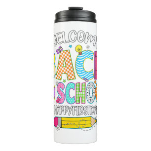 Welcome Back to School Happy First Day of School T Thermal Tumbler