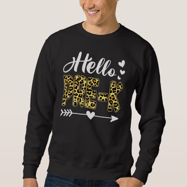 Welcome Back To School Hello Pre K Leopard Teacher Sweatshirt (Front)