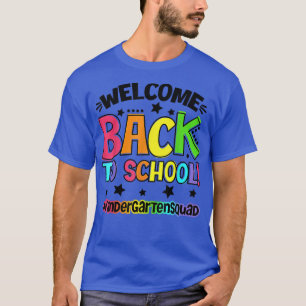 Welcome Back To School Kindergarten Teacher Studen T-Shirt