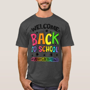 Welcome Back To School Kindergarten Teacher Studen T-Shirt