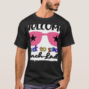 Welcome Back To School Lunch Lady 1st Day Teacher T-Shirt