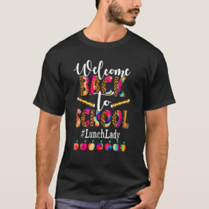 Welcome Back To School Lunch Lady Leopard 1st Day T-Shirt