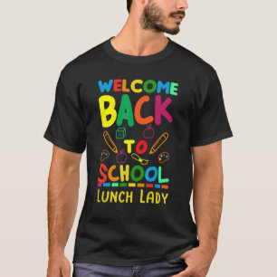 Welcome Back To School Lunch Lady T-Shirt