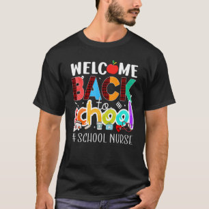 Welcome Back To School Nurse  First Day Of School T-Shirt