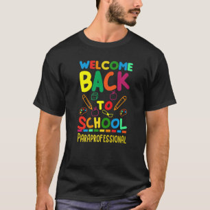Welcome Back To School Paraprofessional T-Shirt